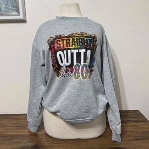 Gray 'Straight Outta the 80s' Graphic Sweatshirt Woman's Small